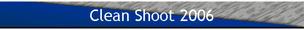 Clean Shoot 2006